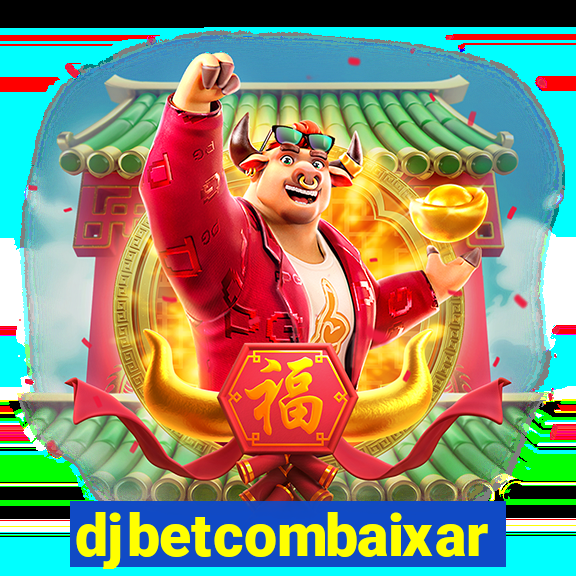 djbetcombaixar