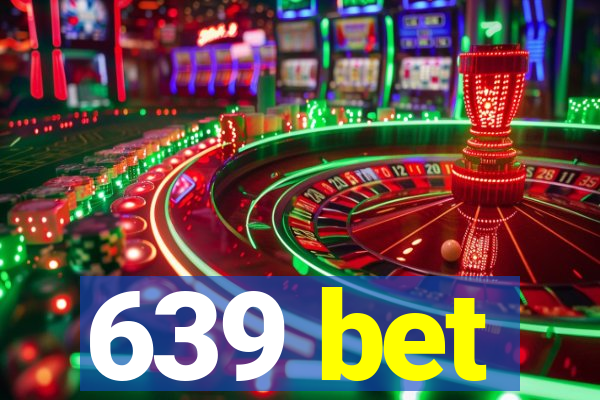 639 bet