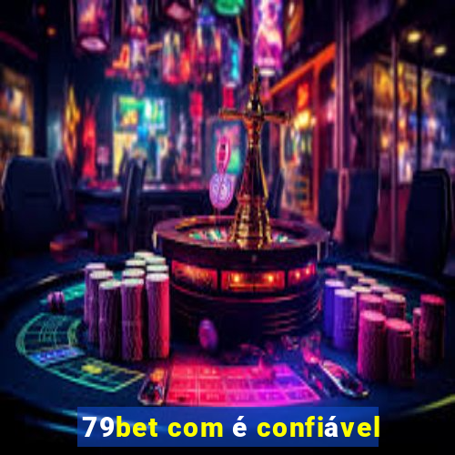 79bet com é confiável