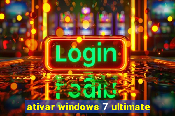 ativar windows 7 ultimate