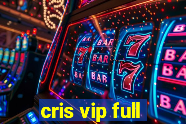 cris vip full