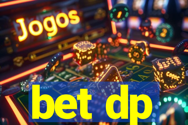 bet dp
