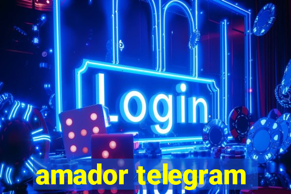 amador telegram