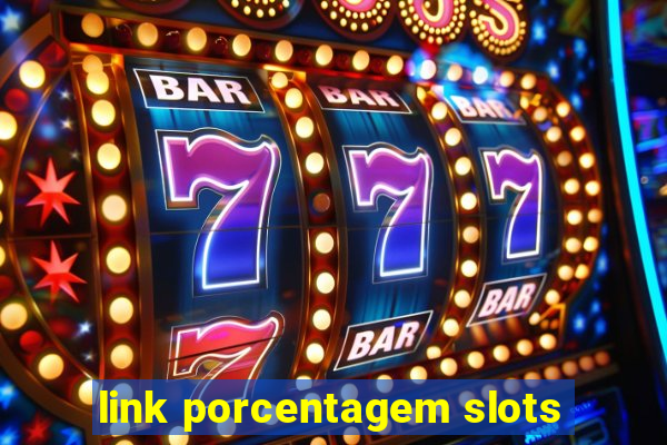 link porcentagem slots
