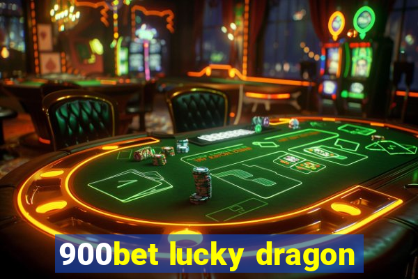 900bet lucky dragon