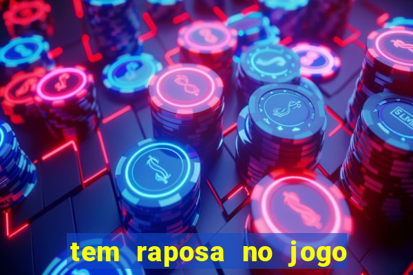 tem raposa no jogo do bicho