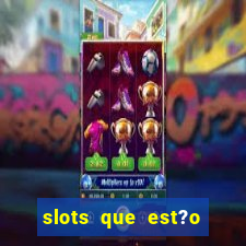 slots que est?o pagando agora