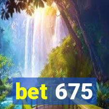 bet 675