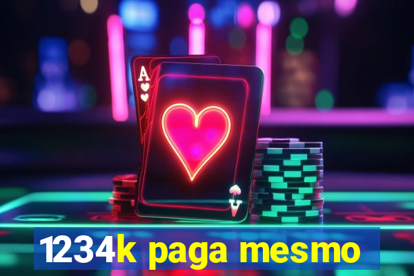 1234k paga mesmo