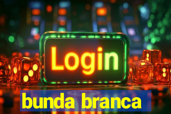 bunda branca