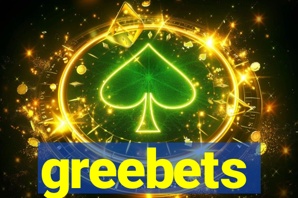 greebets