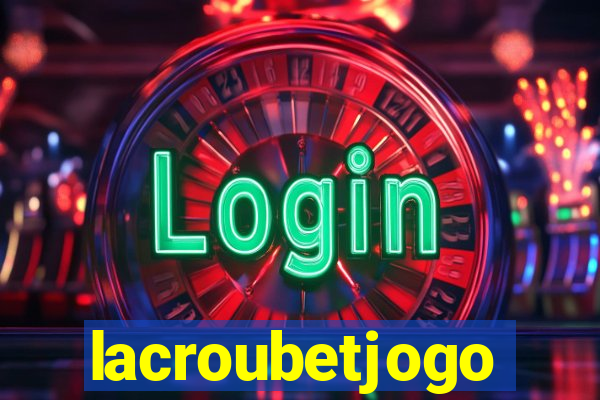 lacroubetjogo