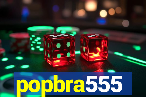 popbra555