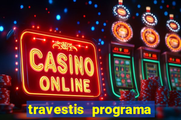 travestis programa em bh