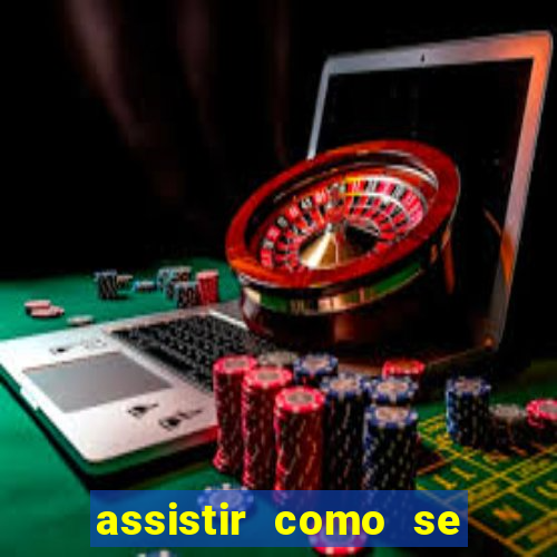 assistir como se tornar um conquistador