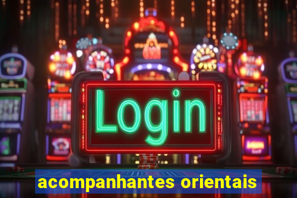 acompanhantes orientais