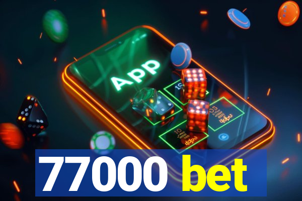 77000 bet