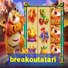 breakoutatari