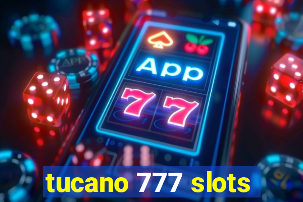 tucano 777 slots