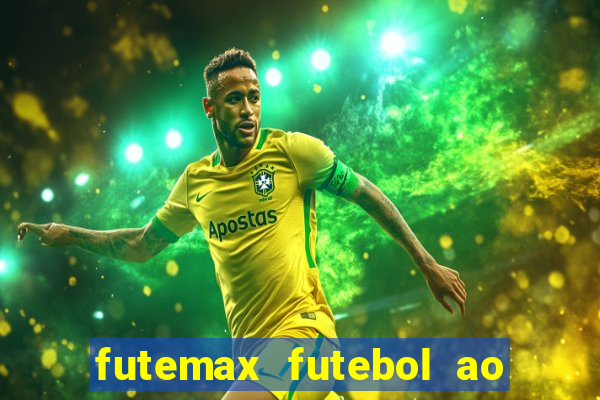 futemax futebol ao vivo atualizado