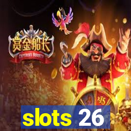 slots 26